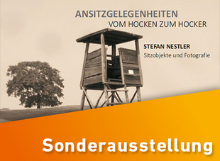 Sonderausstellung Ansitzgelegenheiten